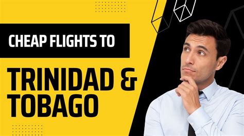 Cheap Flights to Trinidad .